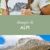 Magliette con disegni di Alpi. Clicca qui per scoprire tutti i disegni.